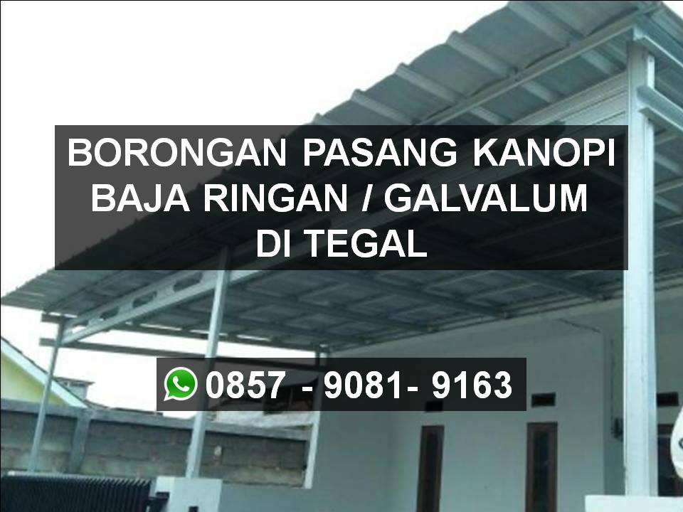 Borongan Jasa Pasang Kanopi Baja Ringan / Galvalum di Tegal