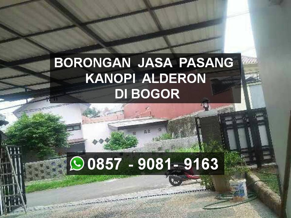 Borongan Jasa Pasang Kanopi Alderon Bogor