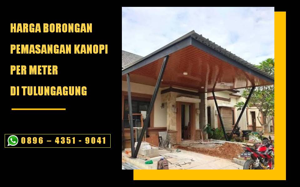 Harga borongan pemasangan kanopi per meter di Tulungagung