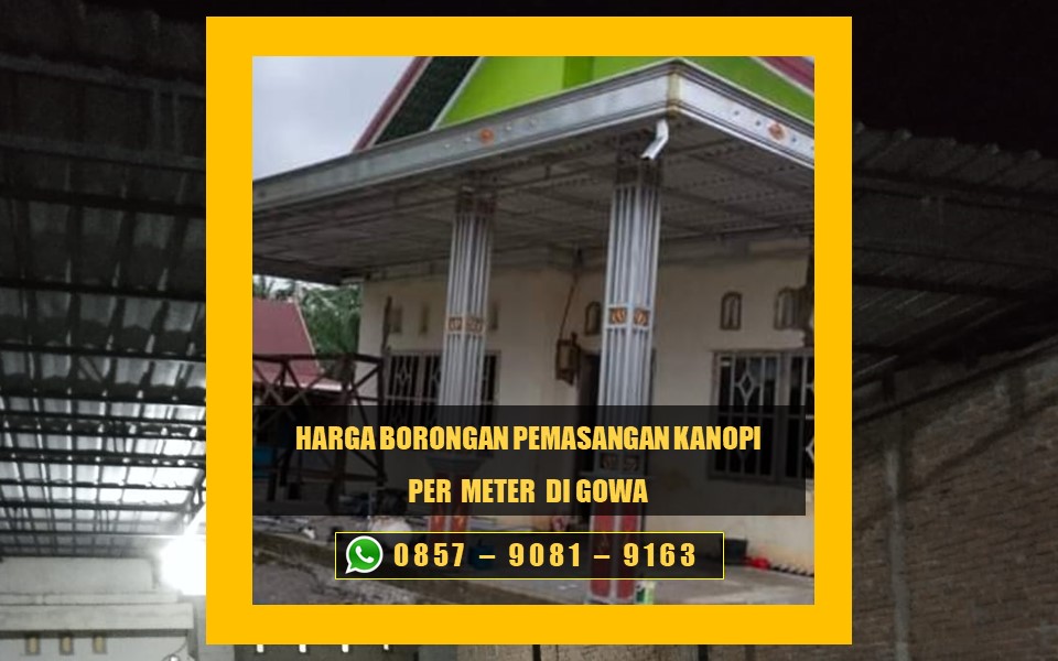 Harga borongan pemasangan kanopi per meter di Gowa
