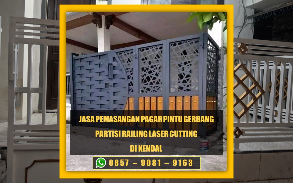 Jasa pemasangan pagar pintu gerbang partisi railing laser cutting Kendal