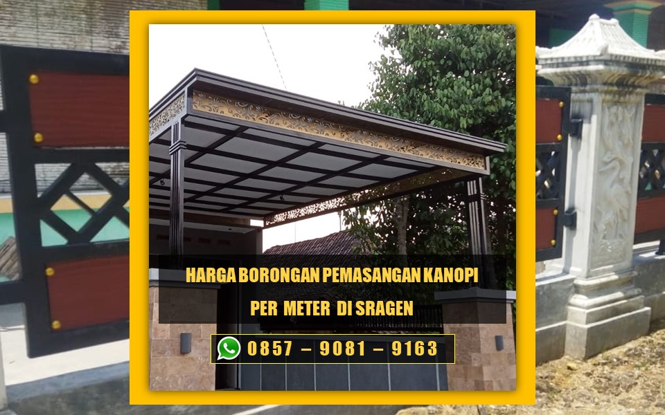 Harga borongan pemasangan kanopi per meter Sragen
